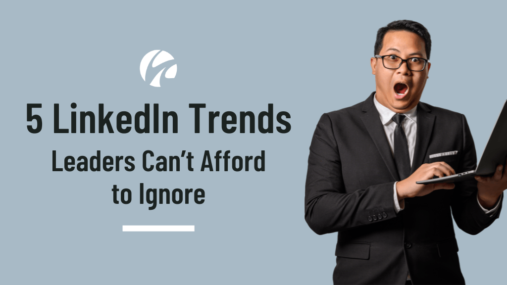 Blog - 5 LinkedIn Trends