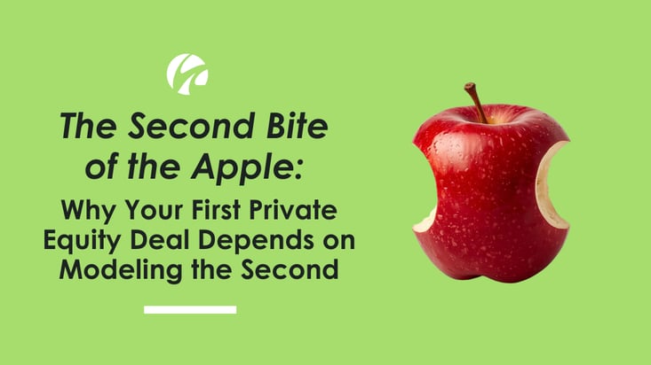 Blog - The Second Bite of the Apple Why Your First Private Equity Deal Depends on Modeling the Second