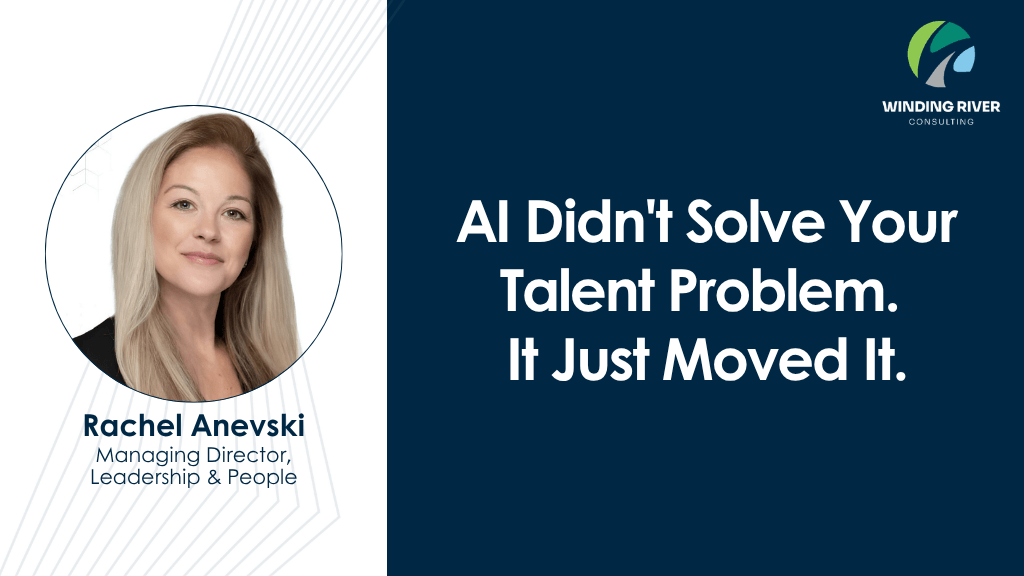AI Didn't Solve Your Talent Problem. It Just Moved It.