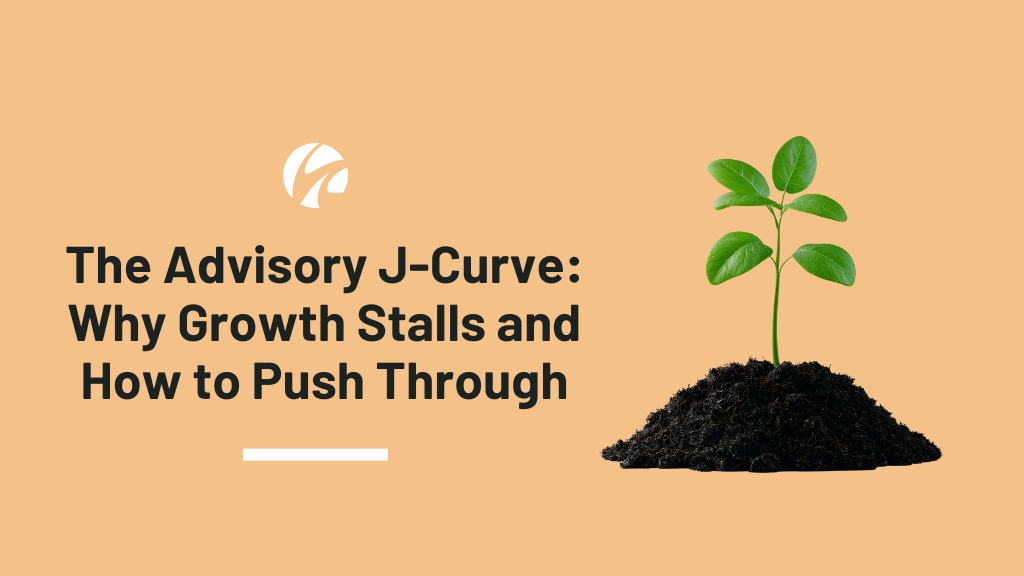 Building an Advisory Practice Requires Enduring the J-Curve