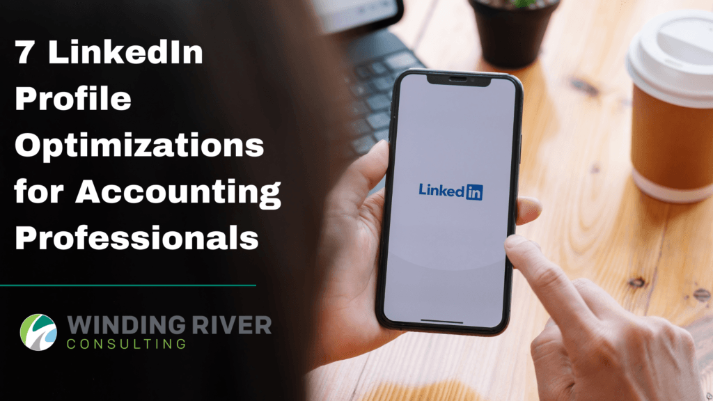 7 LinkedIn Profile Optimizations for Accounting Professionals