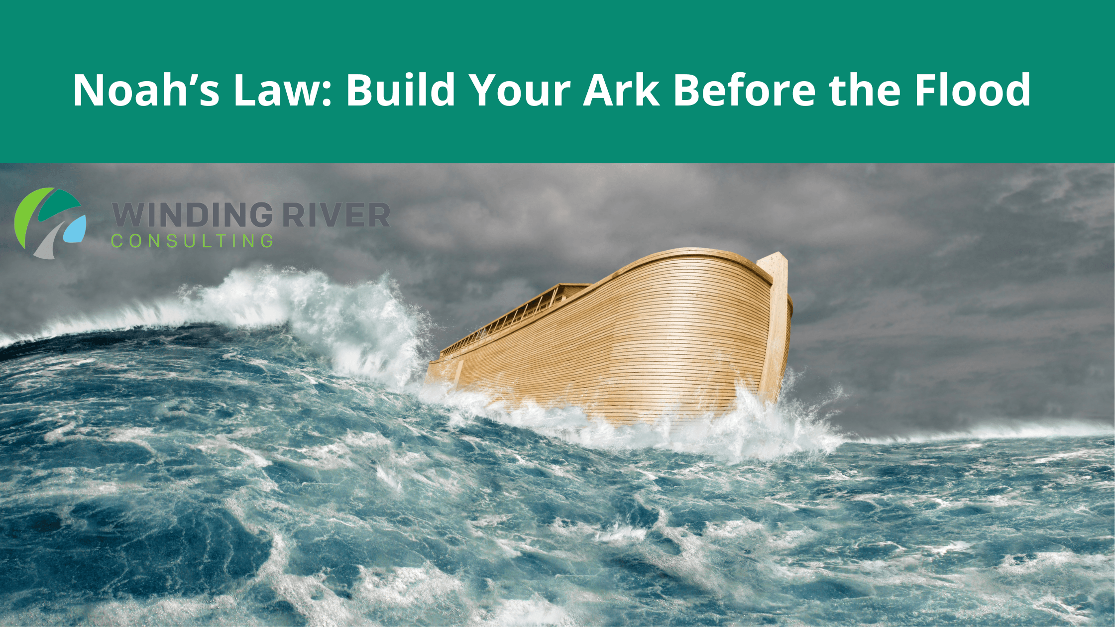 Noah’s Law: Build Your Ark Before the Flood