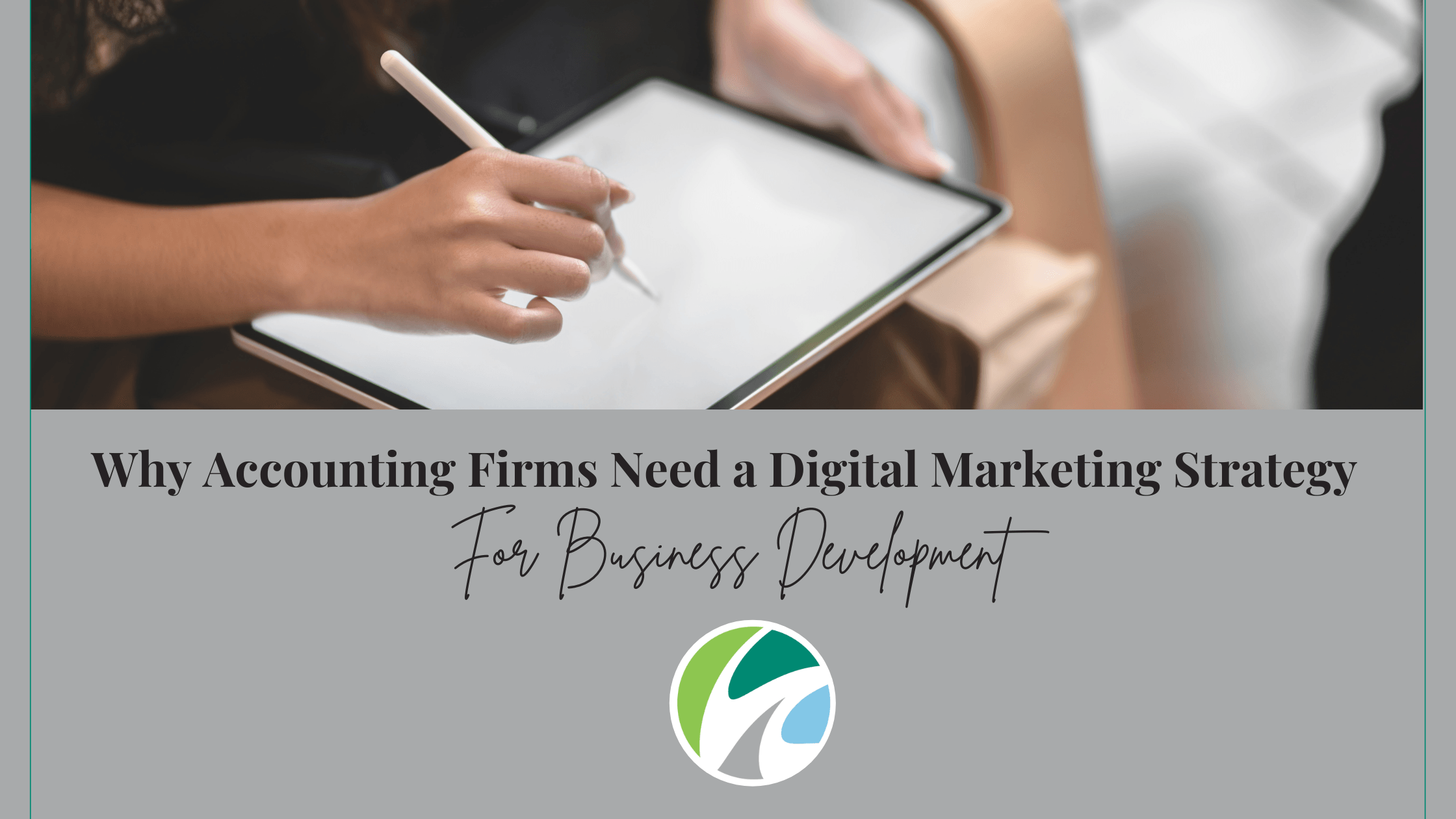 Why Accounting Firms Need a Digital Marketing Strategy for Business Development