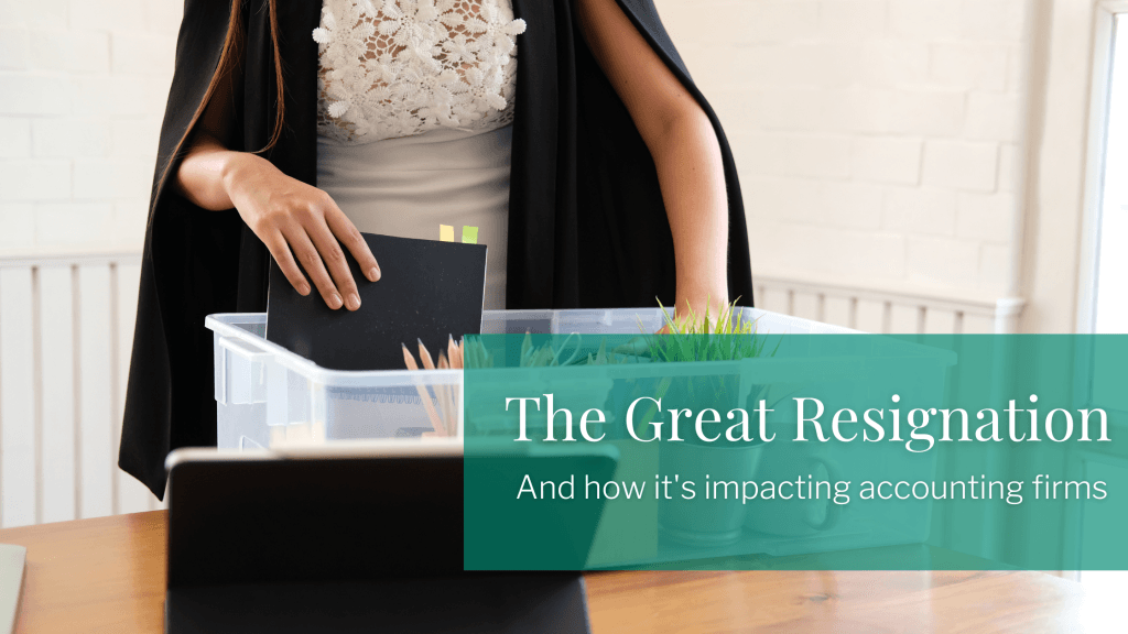 How is the ‘Great Resignation’ Impacting Accounting Firm Marketing?