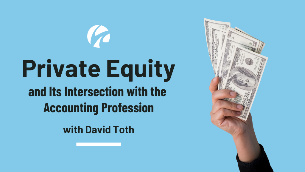 Private Equity and Its Intersection with the Accounting Profession